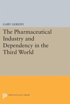 Pharmaceutical Industry and Dependency in the Third World (eBook, PDF) - Gereffi, Gary