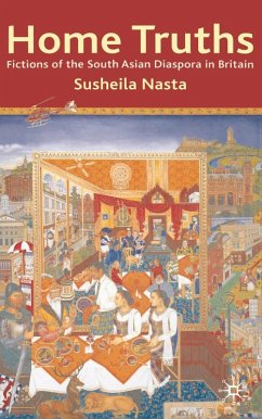 Home Truths: Fictions of the South Asian Diaspora in Britain (eBook, PDF) - Nasta, Susheila