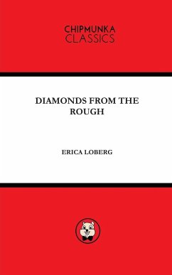 DIAMONDS FROM THE ROUGH - Erica, Loberg