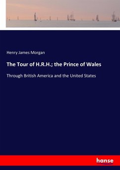 The Tour of H.R.H.; the Prince of Wales - Morgan, Henry James