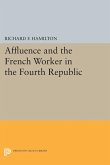 Affluence and the French Worker in the Fourth Republic (eBook, PDF)