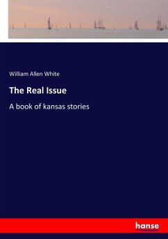 The Real Issue - White, William Allen