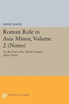 Roman Rule in Asia Minor, Volume 2 (Notes) (eBook, PDF) - Magie, David