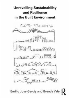 Unravelling Sustainability and Resilience in the Built Environment - Garcia, Emilio Jose; Vale, Brenda