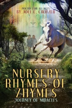 Nursery Rhymes of Zhymes: Journey of Miracles - Crotzer, Joel C.