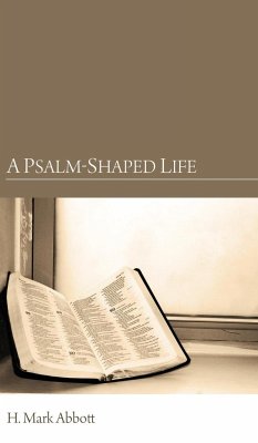 A Psalm-Shaped Life - Abbott, H. Mark