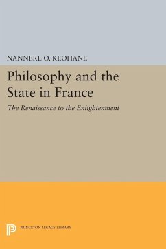 Philosophy and the State in France (eBook, PDF) - Keohane, Nannerl O.