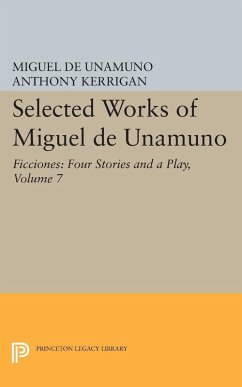 Selected Works of Miguel de Unamuno, Volume 7 (eBook, PDF) - Unamuno, Miguel De