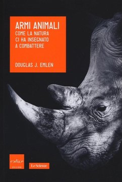 Cover Armi animali. Come la natura ci ha insegnato a combattere