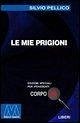 Le mie prigioni Le mie prigioni