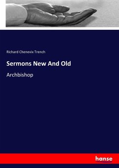 Sermons New And Old - Trench, Richard Chenevix