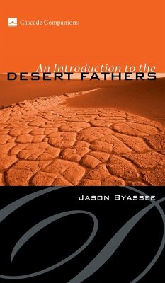 An Introduction to the Desert Fathers - Byassee, Jason