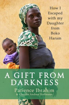 A Gift from Darkness (eBook, ePUB) - Ibrahim, Patience; Hoffmann, Andrea C