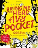 Bring Me the Head of Ivy Pocket (eBook, ePUB)