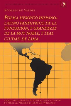 Rodrigo de Valdes: Poema heroyco hispano-latino panegyrico de la fundacion, y grandezas de la muy noble, y leal ciudad de Lima (eBook, ePUB)