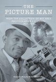 Picture Man: From the Collection of Bay Area Photographer E.F. Joseph 1927-1979 (eBook, ePUB) Picture Man: From the Collection of Bay Area Photographer E.F. Joseph 1927-1979 (eBook, ePUB)