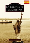 Statue of Liberty, The (Spanish version) (eBook, ePUB)