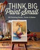 Think Big Paint Small (eBook, ePUB)