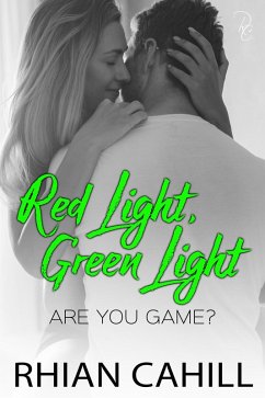 Red Light, Green Light (Are You Game?, #3) (eBook, ePUB) - Cahill, Rhian