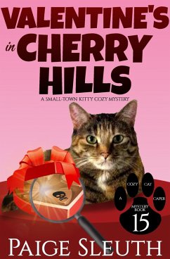 Valentine's in Cherry Hills: A Small-Town Kitty Cozy Mystery (Cozy Cat Caper Mystery, #15) (eBook, ePUB) - Sleuth, Paige