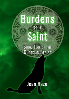 Burdens of a Saint (Guardians of Haven, #2) (eBook, ePUB) - Hazel, Joan