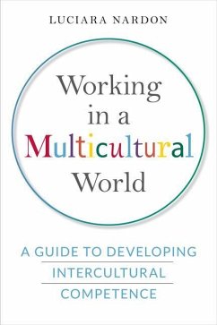 Working in a Multicultural World: A Guide to Developing Intercultural Competence - Nardon, Luciara
