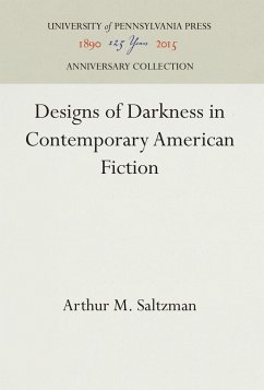 Designs of Darkness in Contemporary American Fiction - Saltzman, Arthur M.