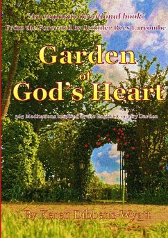 Garden of God's Heart - Dibbens-Wyatt, Keren