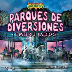 Parques de Diversiones Embrujados (Haunted Amusement Parks) - Cantor, Rachel Anne