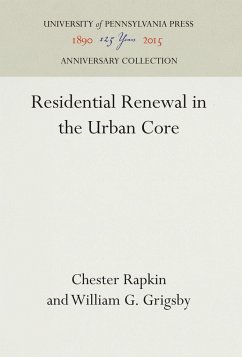 Residential Renewal in the Urban Core - Rapkin, Chester;Grigsby, William G.