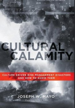 Cover Cultural Calamity: Culture Driven Risk Management Disasters and How to Avoid Them