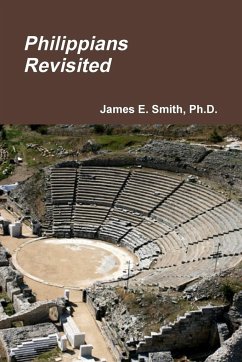 Philippians Revisited - Smith, Ph. D. James E.