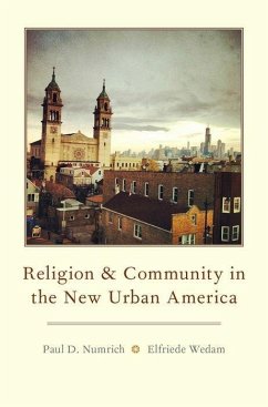 Religion and Community in the New Urban America - Numrich, Paul D; Wedam, Elfriede