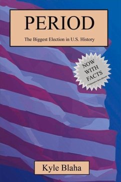 Period: The Biggest Election in U.S. History Volume 1 - Blaha, Kyle