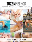 TuxenMethod Vacuum & Decompression Therapy: Easy and Effective Soft Tissue Treatment Techniques for Professional Massage Therapists