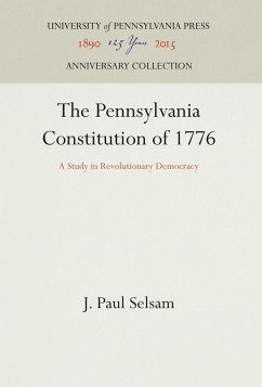 The Pennsylvania Constitution of 1776 - Selsam, J. Paul