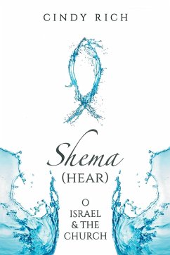 Shema (Hear) O Israel and the Church - Rich, Cynthia