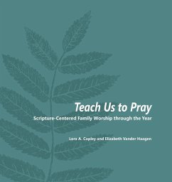 Teach Us to Pray - Copley, Lora A.; Vander Haagen, Elizabeth