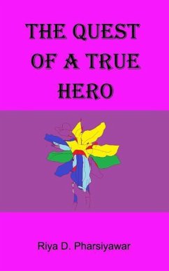 The Quest of a True Hero - Pharsiyawar, Riya D