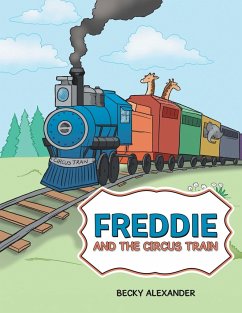 Freddie and the Circus Train - Alexander, Becky