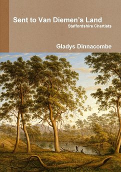 Sent to Van Diemen's Land - Staffordshire Chartists - Dinnacombe, Gladys