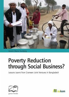 Poverty Reduction Through Social Business?: Lessons Learnt from Grameen Joint Ventures in Bangladesh - Humberg, Kerstin Maria