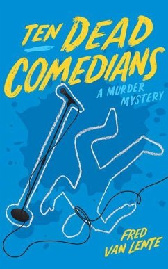 Ten Dead Comedians: A Murder Mystery - Lente, Fred