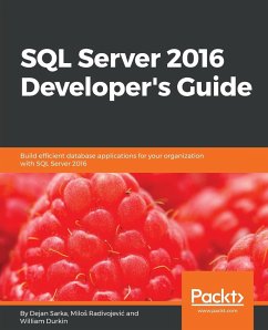 SQL Server 2016 Developer's Guide - Sarka, Dejan; Radivojevi¿á, Milo¿; Durkin, William