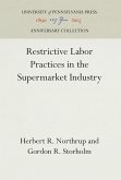 Restrictive Labor Practices in the Supermarket Industry