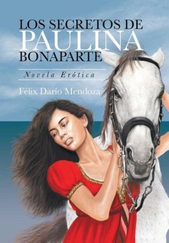 Los Secretos De Paulina Bonaparte - Mendoza, Félix Darío