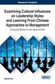 Examining Cultural Influences on Leadership Styles and Learning From Chinese Approaches to Management
