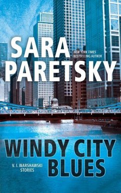 Windy City Blues: V.I. Warshawski Stories - Paretsky, Sara