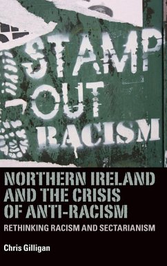 Northern Ireland and the Crisis of Anti-Racism - Gilligan, Chris