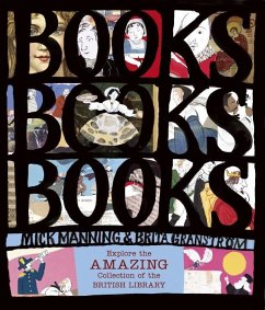 Books! Books! Books! Explore the Amazing Collection of the British Library - Manning, Mick